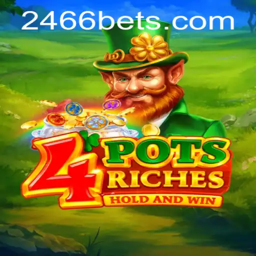 Unveiling the Excitement of 4potsriches: A Deep Dive into the Game with 2466bet
